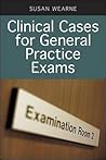 Clinical Cases for General Practice Exams Clinical Cases for General Practice Exams
