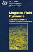 Magneto-Fluid Dynamics: Fundamentals and Case Studies of Natural Phenomena