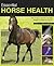 Essential Horse Health: The Most Common Equine Health Problems Solved