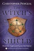 The Witch's Shield: Protection Magick and Psychic Self-Defense