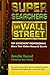 Super Searchers on Wall Street: Top Investment Professionals Share Their Online Research Secrets (Super Searchers series)