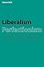 Liberalism, Perfectionism Restraint
