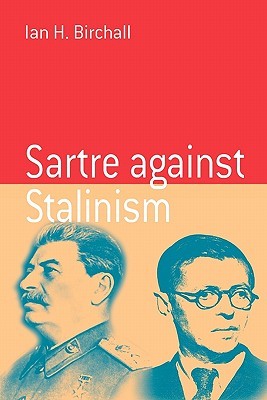 Sartre Against Stalinism (Berghahn Monographs in French Studies, 3)