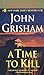 A Time to Kill by John Grisham
