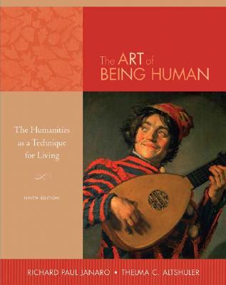 The Art of Being Human: The Humanities as a Technique for Living (Paperback)