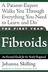 The First Year--Fibroids: An Essential Guide for the Newly Diagnosed