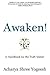 Awaken!: A Handbook for the...