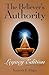 The Believer's Authority Legacy Edition