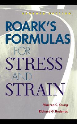 Roark's Formulas for Stress and Strain (Hardcover)