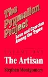 The Pygmalion Project, Vol. I: The Artisans (Love & Coercion Among the Types)