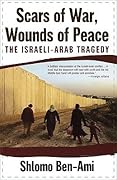 Scars of War, Wounds of Peace: The Israeli-Arab Tragedy