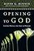Opening to God: Lectio Divina and Life as Prayer
