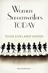 Women Screenwriters Today: Their Lives and Words