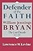 Defender of the Faith: William Jennings Bryan: The Last Decade, 1915–1925