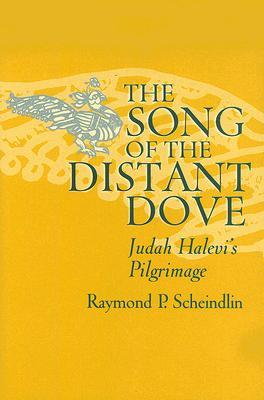The Song of the Distant Dove: Judah Halevi's Pilgrimage (Hardcover)