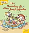 The Sandwich That Jack Made (Oxford Reading Tree: Level 5: Snapdragons) The Sandwich That Jack Made (Oxford Reading Tree: Level 5: Snapdragons)
