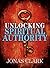 Unlocking Spiritual Authority