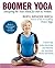 Boomer Yoga: Energizing the...