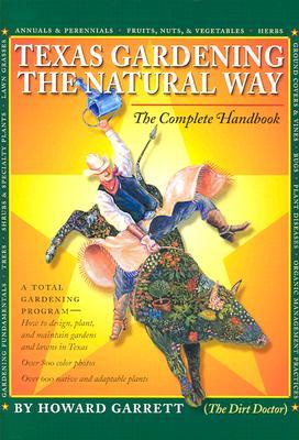 Texas Gardening the Natural Way: The Complete Handbook (Hardcover)