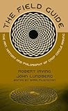 The Field Guide: The Art, History and Philosophy of Crop Circle Making (Strange Attractor Press)