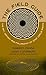 The Field Guide: The Art, History and Philosophy of Crop Circle Making (Strange Attractor Press)