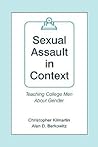 Sexual Assault in Context: Teaching College Men About Gender