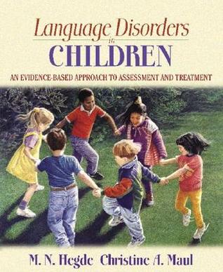 Language Disorders in Children: An Evidence-Based Approach to Assessment and Treatment (Paperback)