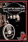 Can't Buy Me Faded Love Can't Buy Me Faded Love