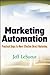 Marketing Automation: Practical Steps to More Effective Direct Marketing (Wiley and SAS Business Series)