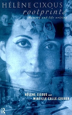 Hélène Cixous, Rootprints: Memory and Life Writing (Paperback)