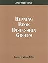 Running Book Discussion Groups: A How-to-do-it Manual for Librarians (A How-to-Do-It Manual for Librarians) (How-To-Do-It Manuals for Librarians (Numbered))