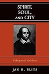 Spirit, Soul, and City: Shakespeare's 'Coriolanus' Spirit, Soul, and City: Shakespeare's 'Coriolanus'