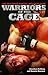 Warriors of the Cage: The U...