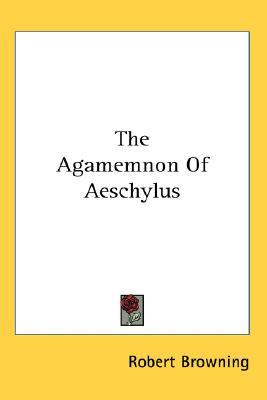 The Agamemnon Of Aeschylus