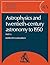 The General History of Astronomy: Volume 4, Astrophysics and Twentieth-Century Astronomy to 1950: Part A