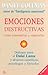 Emociones destructivas: Cóm...