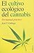 El cultivo ecológico del cannabis (Indicios) (Spanish Edition)