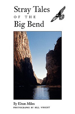 Stray Tales of the Big Bend (Centennial the Association of Former Students, Texas A&m University)