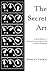 The Secret Art: A Brief His...