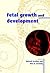 Fetal Growth and Development