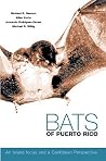 Bats of Puerto Rico: An Island Focus and a Caribbean Perspective Bats of Puerto Rico: An Island Focus and a Caribbean Perspective