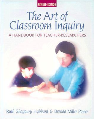 Art of Classroom Inquiry: A Handbook for Teacher-Researchers (Paperback)