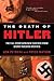 The Death of Hitler: The Fu...