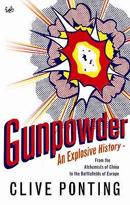 Gunpowder: An Explosive History (Paperback)