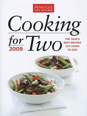 Cooking for Two: 2009,The Year's Best Recipes Cut Down to Size (Hardcover)