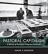 Pastoral Capitalism: A History of Suburban Corporate Landscapes (Urban and Industrial Environments)