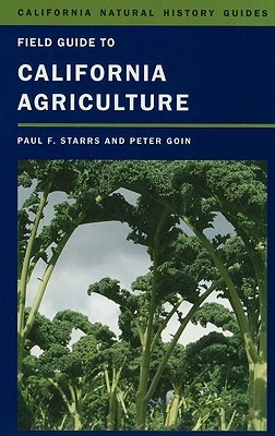 Field Guide to California Agriculture (Volume 98) (California Natural History Guides)