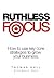 Ruthless Focus by Thomas Hall