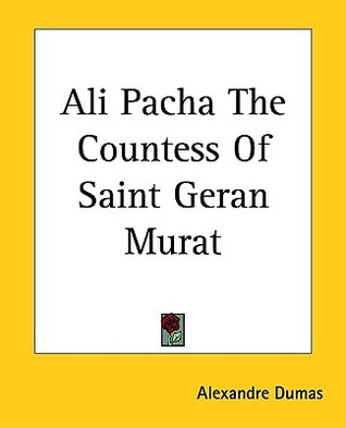 Ali Pacha / The Countess Of Saint Geran / Murat (Paperback)