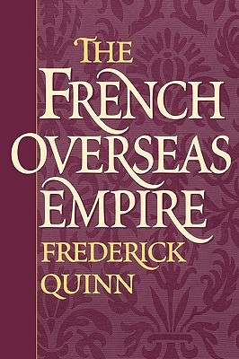 The French Overseas Empire (Paperback)